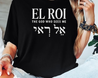 EL ROI - The God Who Sees Me Shirt - Hebrew Christian Tee