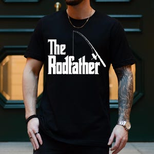 The Rodfather Fishing Shirt, Funny Fisherman Tee, Godfather Parody Shirt, Angler Gift, Bass Fishing T-Shirt, Father's Day Gift