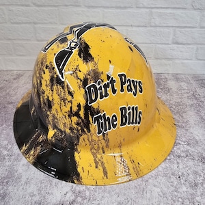 Dirt Pays the Bills Heavy Equipment Custom Hydro Dipped Full Brim Hard Hat, Helmet