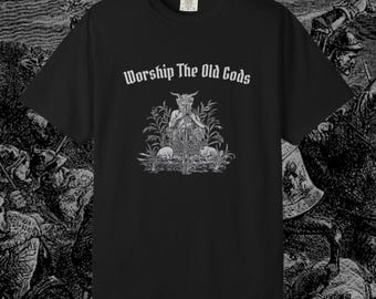 Worship the Old Gods T-Shirt | Satyr Pagan Shirt | Horned God Cernunnos Tee | Celtic Folklore Top | Norse Mythology | Wicca Goat Clothing