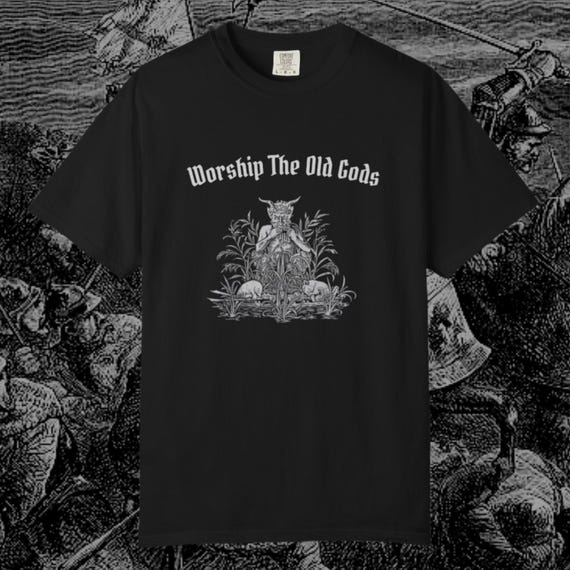 Worship the Old Gods T-Shirt | Satyr Pagan Shirt | Horned God Cernunnos Tee | Celtic Folklore Top | Norse Mythology | Wicca Goat Clothing
