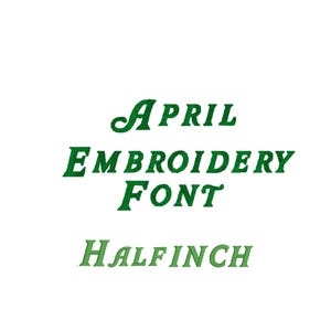 Puede incluir: Fondo blanco con texto verde que dice "April Embroidery Font Halfinch". El texto está en una fuente decorativa, adecuada para proyectos de bordado. La palabra "April" está en una fuente cursiva.