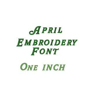 April Embroidery Font: One Inch Classic Serif Machine Embroidery Font (BX File Included) (DST, PES & Others)