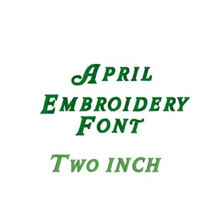 April Embroidery Font: Two Inch Classic Serif Machine Embroidery Font (BX File Included) (DST, PES & Others)