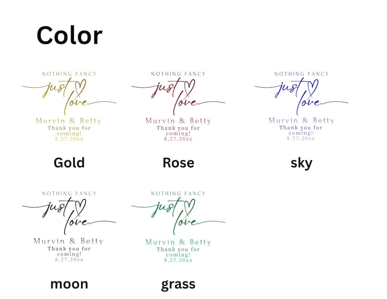 May include: Five variations of a text-based design featuring the words NOTHING FANCY, just love, Murvin & Betty, and Thank you for coming! 8.27.20xx. The colors are gold, rose, sky blue, moon grey, and grass green, each with a heart icon.