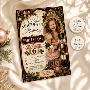 May include: A rectangular birthday invitation card measuring 5x7 inches featuring a Nutcracker theme. The design includes a photo frame, a nutcracker figure, a ballerina dress, and text reading A Magical NUTCRACKER Birthday, EMILIA ROSE, is turning 6.