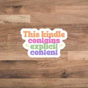 This Kindle Contains Explicit Content sticker. For Laptop, Kindle, accessorizing. Spicy romance reader, Smutty romance reader, Romance Books
