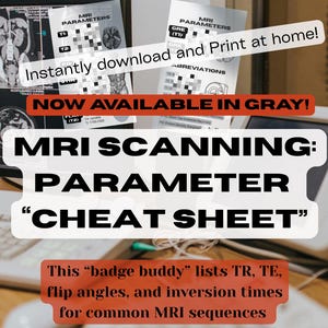 May include: A computer monitor displays an MRI scan image. The text "MRI SCANNING: PARAMETER 'CHEAT SHEET'" is prominently displayed. Additional text includes "Instantly download and Print at home!" and "This 'badge buddy' lists TR, TE, flip angles, and inversion times for common MRI sequences."