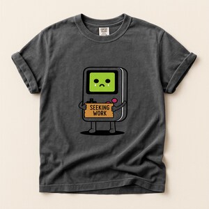 Sad Gameboy Seeking Work Funny Retro Gamer Job Seeker Shirt | Comfort Colors® T-Shirt