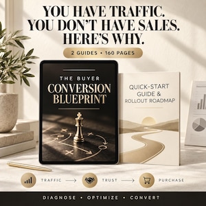 May include: A digital tablet displaying The Buyer Conversion Blueprint with a chess king piece and a physical book titled Quick-Start Guide & Rollout Roadmap. The text reads: You Have Traffic. You Don't Have Sales. Here's Why. 2 Guides, 160 Pages.
