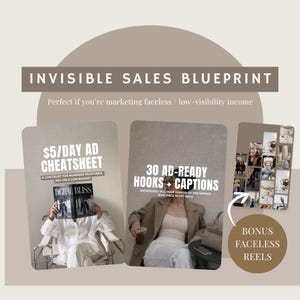 Puede incluir: Imagen con el texto "INVISIBLE SALES BLUEPRINT", "$5/DAY AD CHEATSHEET" y "30 AD-READY HOOKS + CAPTIONS". La imagen también incluye el texto "BONUS FACELESS REELS". La imagen tiene una paleta de colores neutros.