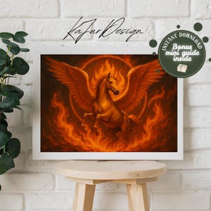 May include: A framed print featuring a fiery depiction of a winged horse, set against a dark background. The artwork is dominated by shades of orange and brown, with flames surrounding the horse. The print is displayed in a white frame and includes the text "Instant Download" and "Bonus mini guide inside".