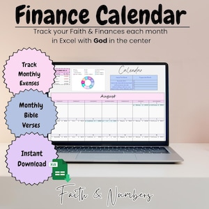 May include: A laptop screen showing a finance calendar in Excel, with the title "Finance Calendar". The calendar includes sections for tracking expenses, Bible verses, and an instant download option. The text "Faith & Numbers" is at the bottom.