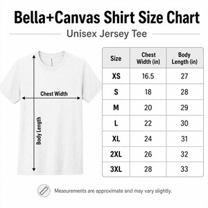 May include: A Bella+Canvas Unisex Jersey Tee size chart featuring a white t-shirt illustration with arrows indicating chest width and body length. A table lists sizes XS through 3XL with corresponding chest width and body length in inches.