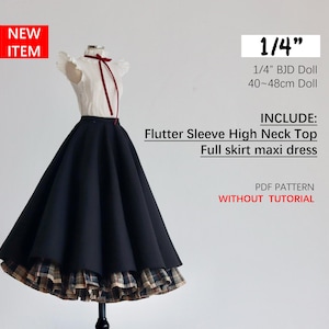 May include: A doll-sized dress with a white flutter sleeve high neck top and a full black maxi skirt. The skirt has a plaid trim. The image includes text that says "NEW ITEM" and "1/4" BJD Doll 40-48cm Doll". The dress is a PDF pattern without a tutorial.