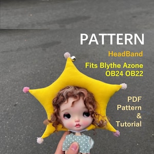 May include: A yellow star-shaped headband with small pom-poms on the points, worn by a doll with curly brown hair. Text reads: PATTERN HeadBand Fits Blythe Azone OB24 OB22 PDF Pattern & Tutorial. The doll wears a light green shirt with white stars.