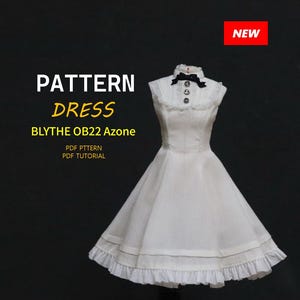 May include: A white dress with a high collar and a black bow, designed for Blythe OB22 Azone dolls. The dress features a ruffled hem and is labeled "Pattern Dress" with "New" in a red box. The image also includes text about PDF patterns.