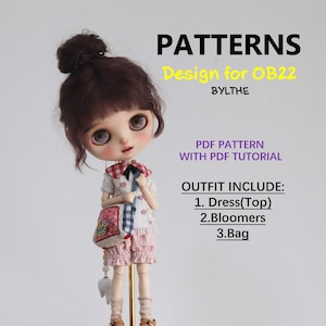 Könnte beinhalten: Eine Puppe in einem Kleid, Bloomers und mit einer Tasche. Die Puppe hat braune Haare und große Augen. Das Outfit beinhaltet ein Kleid, Bloomers und eine Tasche. Der Text auf dem Bild lautet "PATTERNS Design for OB22 BYLTHE PDF PATTERN WITH PDF TUTORIAL".