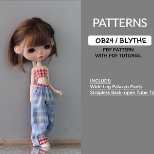 Blythe sewing Pattern -Wide Leg Palazzo Pants and Strapless Back-open Tube Top,  PDF pattern / sewing tutorial, for Blythe ob22 ob24 azone