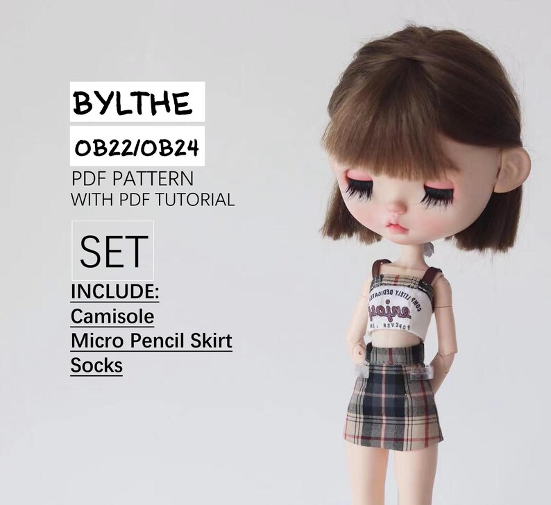 May include: A doll wearing a camisole, micro pencil skirt, and socks. The doll has brown hair and is wearing a plaid skirt. The text on the left reads "BYLTHE OB22/OB24 PDF PATTERN WITH PDF TUTORIAL SET INCLUDE: Camisole Micro Pencil Skirt Socks."