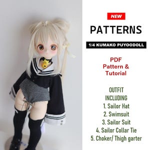 May include: A 1/4 Kumako Puyoodoll wearing a black and white sailor-style outfit, including a swimsuit, sailor suit, collar tie, choker, and thigh garters. The text reads NEW PATTERNS 1/4 KUMAKO PUYODOLL PDF Pattern & Tutorial OUTFIT INCLUDING 1. Sailor Hat 2. Swimsuit 3. Sailor Suit 4. Sailor Collar Tie 5. Choker/ Thigh garter.