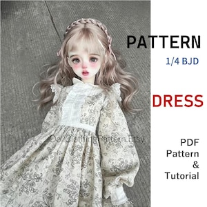 May include: A doll with long wavy light brown hair wearing a beige dress with a dark floral pattern, white lace trim, and long sleeves. The text reads: PATTERN 1/4 BJD DRESS PDF Pattern & Tutorial. DollClothingPattern.Etsy is also visible on the image.