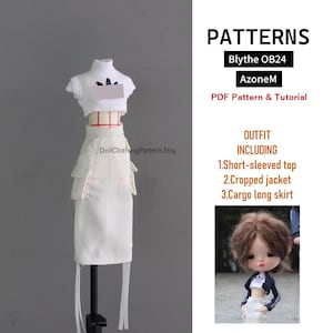 May include: A white doll outfit set including a short-sleeved top, a cropped jacket, and a cargo long skirt. Text on the image reads PATTERNS, Blythe OB24, AzoneM, PDF Pattern & Tutorial, OUTFIT INCLUDING 1.Short-sleeved top 2.Cropped jacket 3.Cargo long skirt.