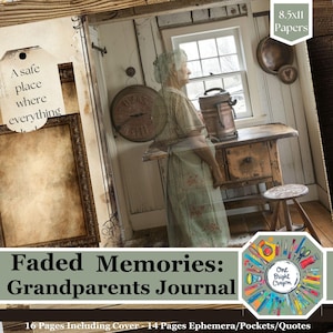 May include: A vintage-inspired journal cover with a faded image of a woman standing in a room with a window, a clock, and a table. The text "Faded Memories: Grandparents Journal" is printed on the cover. The journal is 16 pages, including the cover, and has 14 pages of ephemera, pockets, and quotes.