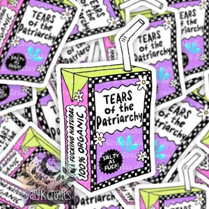 Feminism Sticker, Feminism Humor, Patriarchy Tears, Resist Sticker, Gifts for Friend, Snarky Human Rights Sticker
