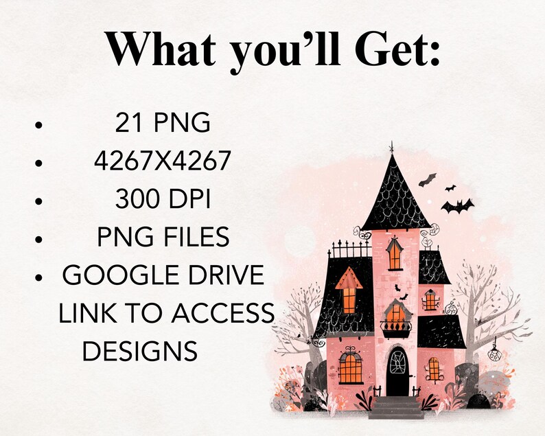 May include: A pink and black watercolour illustration of a haunted house with bats. The text "What you'll Get:" is at the top, followed by details about the PNG files, resolution, and access via Google Drive.