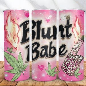 Blunt Babe 20 oz Skinny Tumbler Sublimation Design -Tumbler Wrap PNG -Smoker Tumbler Wrap -Instant Digital Download