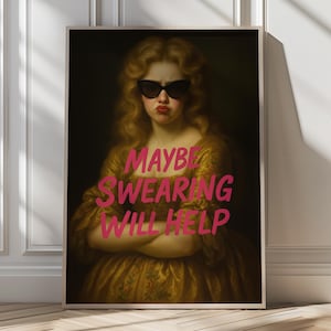 Maybe Swearing Will Help Print Funny Vintage Portrait Wall Art Funny Quote Sarcastic Digital Download Feminist Humor Art Printable Quote