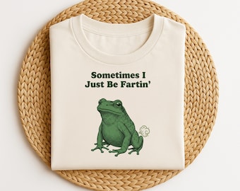 Sometimes I Just Be Fartin PNG Funny Frog Meme, Quirky Humor Shirt Design, Weird Frog Sublimation Download