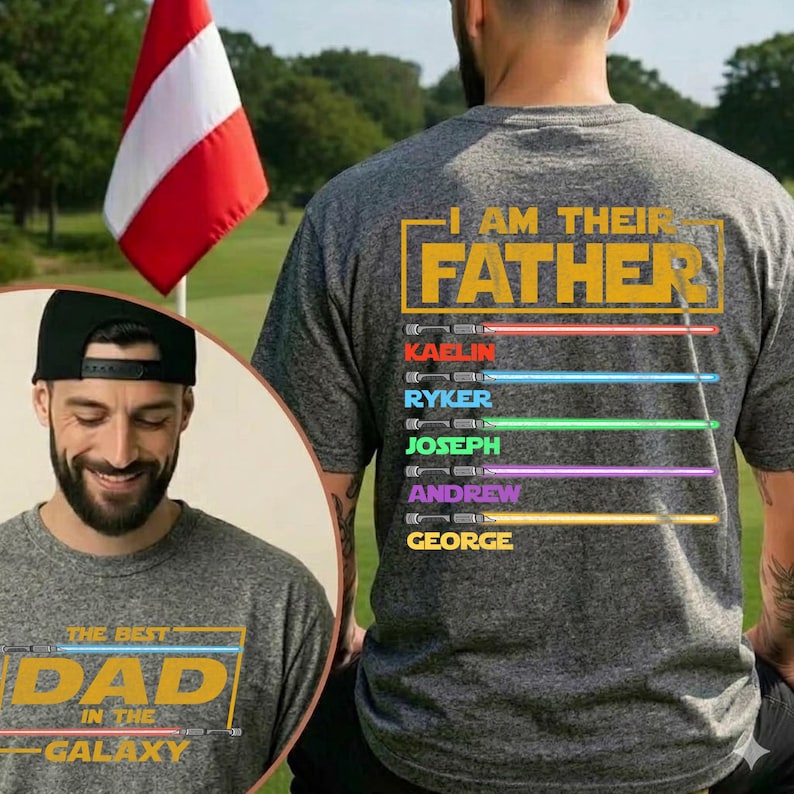 May include: A grey t-shirt with the text "I AM THEIR FATHER" and the names KAELIN, RYKER, JOSEPH, ANDREW, and GEORGE below. The shirt also has the text "THE BEST DAD IN THE GALAXY" on the front. A man is wearing the shirt.