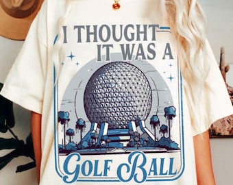 Camiseta "Pensé que era una pelota de golf" de Epcot Park, unisex, ideal para viajes a Disneyland 2026.