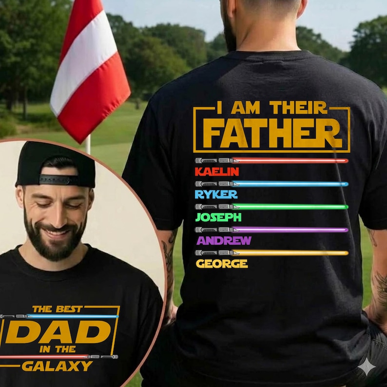 May include: Black t-shirt with the text "I AM THEIR FATHER" and names below, each with a coloured lightsaber graphic. A second image shows a man wearing a black cap and a shirt that says "THE BEST DAD IN THE GALAXY".