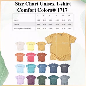 May include: A size chart for Comfort Colors&reg; 1717 unisex t-shirts. The chart includes measurements for width, length, and sleeve length in inches, along with a color palette of various t-shirt colors, including Ivory, Banana, and Mustard.