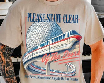 Please Stand Clear Of The Doors Comfort Color Shirt, Magic Monorail Shirt, Disneyland Trip Shirt 2026