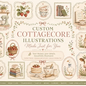 Puede incluir: Una colección de ilustraciones con artículos de cocina, fresas, tazas de té, libros, flores, un conejo, un ganso y una vaca. El texto central dice CUSTOM COTTAGECORE ILLUSTRATIONS Made Just for You. Your themes, your details, beautifully illustrated.