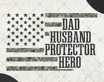Husband Dad Protector Hero PNG | Camo American Flag Sublimation Design | Father’s Day Shirt PNG | Patriotic Dad Graphic | DTF Print File