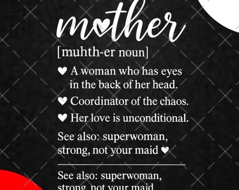 Mother Noun png,Mother Definition png, What is A Mother Really Is png, Supermom png, Chaos Coordinator Mom, Mother’s Day png