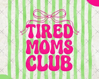 Tired Moms Club PNG, Funny Mom Life Design, Coquette Mom Bow Shirt Graphic Motherhood Humor Sublimation, Pink Mom Life PNG, Striped Mama png