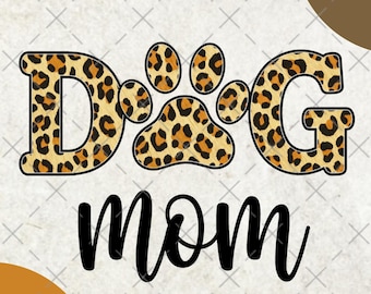 Dog Mama Sublimation, Mom Leopard Png, Mom Sublimation PNG Designs, Leopard Mama png, Mother's Day Gift, Gift for dog mama, Instant Download