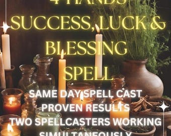 Könnte beinhalten: Ein Bild mit Kerzen, Gläsern und Schalen, mit dem Text "4-HANDS SUCCESS, LUCK & BLESSING SPELL." Der Text erwähnt auch "SAME DAY SPELL CAST," "PROVEN RESULTS" und "TWO SPELLCASTERS WORKING SIMULTANEOUSLY."
