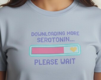 Camiseta con serotonina / Camiseta divertida de salud mental, camiseta inspiradora, regalo para ella, regalo para él, camiseta divertida, camiseta divertida