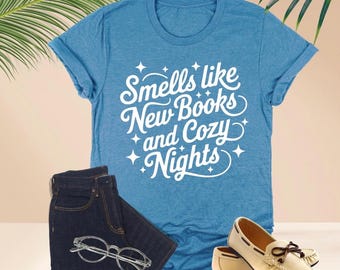 Smells Like New Books and Cozy Nights Shirt, Sarcastic Book Shirt, Book Lover Gift, Trendy Booktrovert Tee, Bookish Quote, Cozy Girl T-shirt