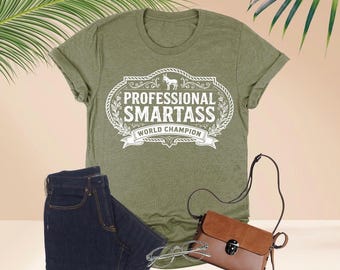 Professional Smartass Shirt, Funny Western Shirt, Sarcastic Adult Humor Tee, Gift for Best Friend, Southern Hat Patc Shirt, Sassy Quote Tee