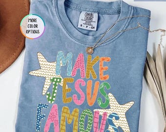 Comfort Colors® Make Jesus Famous Shirt, Christian Graphic T Shirt, Faith Based Tee, Preppy Faith Shirt, Inspirational Bible Quote Tee