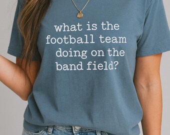 Funny Band Mom Comfort Colors Shirt, Football Team Tee,Humor Shirt, Sport Shirt,Band Shirt, Football Shirt,Coach Shirt,Band Mom Shirt,Shirt