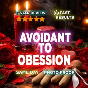 Può includere: Immagine con il testo "Avoidant to Obsession" sopra un barattolo, circondato da rose rosse, candele e una bambola. L'immagine include anche il testo "5 Star Review", "24 Fast Results", "Same Day" e "Photo Proof".